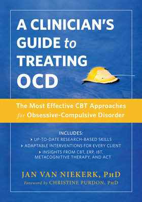 A Clinician's Guide to Treating Ocd: The Most Effective CBT
