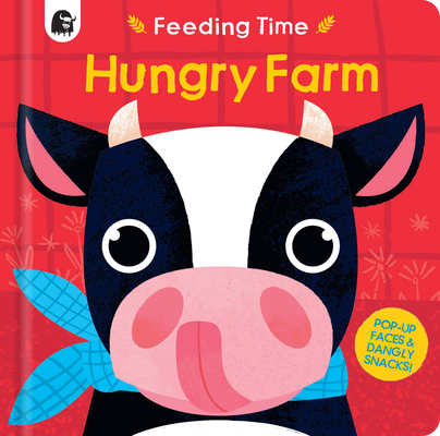 Hungry Farm: Pop-up Faces and Dangly Snacks! (Feeding Time) By Carly Madden, Natalie Marshall (Illustrator) Cover Image