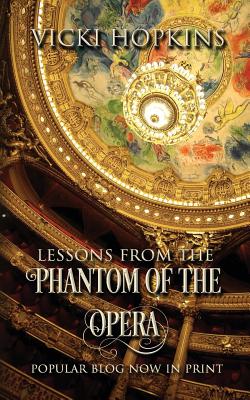Lessons From the Phantom of the Opera By Vicki Hopkins Cover Image