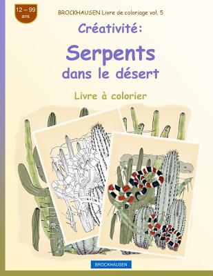 BROCKHAUSEN Livre de coloriage vol. 5 - Créativité: Serpents dans le désert Cover Image