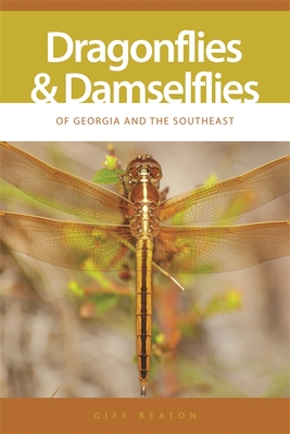 Dragonflies and Damselflies of Georgia and the Southeast (Wormsloe Foundation Nature Books)