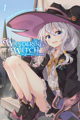 Wandering Witch: The Journey of Elaina, Vol. 1 (light novel) (Wandering Witch: The Journey of Elaina (light novel) #1) By Jougi Shiraishi, Azure (By (artist)) Cover Image