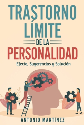 Trastorno Límite de la Personalidad: efecto, sugerencias y solución By Antonio Martínez Cover Image