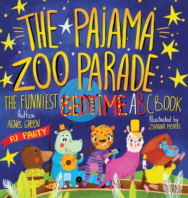 The Pajama Zoo Parade: The Funniest Bedtime ABC Book By Agnes Green, Zhanna Mendel (Illustrator) Cover Image