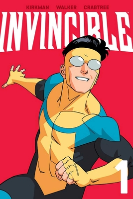 Invincible Volume 1 (New Edition) By Robert Kirkman, Cory Walker (By (artist)), Bill Crabtree (By (artist)) Cover Image