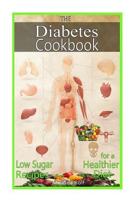 The Diabetes Cookbook: Includes Low Sugar Recipes for a Healthier Diet By Melinda Rolf Cover Image