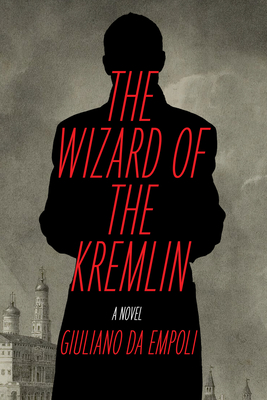 The Wizard of the Kremlin: A Novel