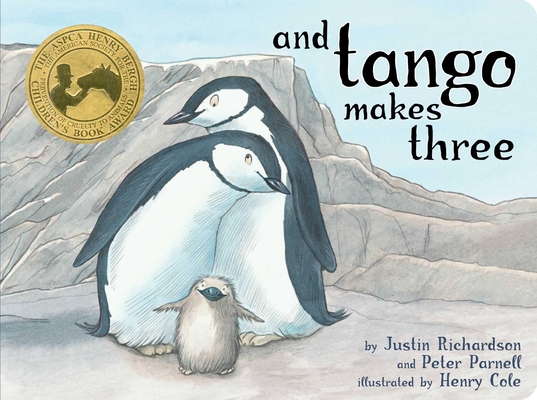 And Tango Makes Three (Classic Board Books) By Justin Richardson, Peter Parnell, Henry Cole (Illustrator) Cover Image
