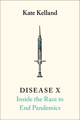 Disease X: The 100 Days Mission to End Pandemics Cover Image