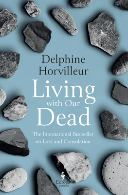 Living with Our Dead: On Loss and Consolation Cover Image