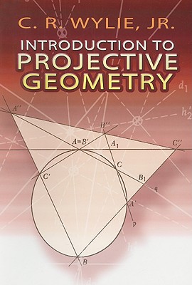 Introduction to Projective Geometry (Dover Books on Mathematics) By C. R. Jr. Wylie Cover Image