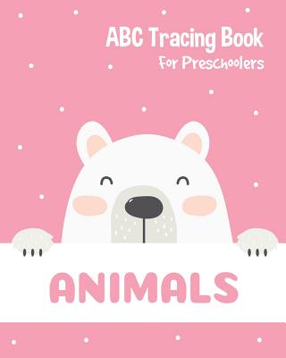 Animals ABC Tracing Book For Preschoolers: Toddlers And Kids. Coloring And  Letter Tracing Book, Practice For Kids, Ages 3-5, Alphabet Writing Practic  (Paperback) | Hooked