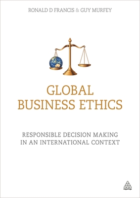 Global Business Ethics: Responsible Decision Making in an International Context Cover Image
