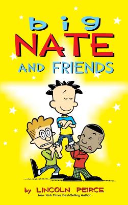 Big Nate and Friends (Big Nate (Andrews McMeel)) By Lincoln Peirce Cover Image