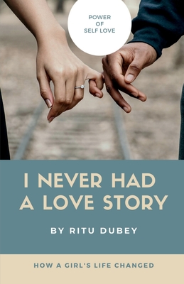 I Never Had A Love Story: Power Of Self Love Cover Image