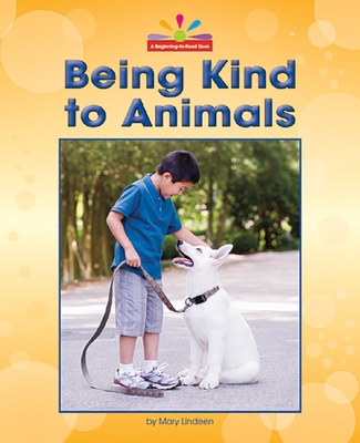 Being Kind to Animals By Mary Lindeen Cover Image