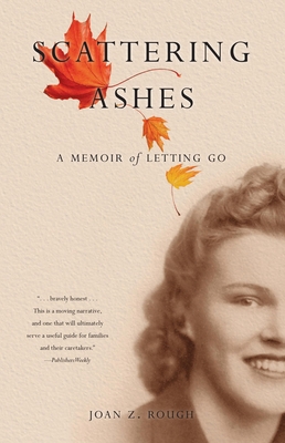 Scattering Ashes: A Memoir of Letting Go