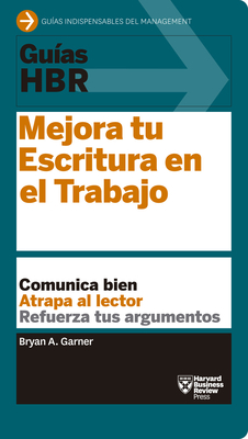 Guías Hbr: Mejora Tu Escritura En El Trabajo (HBR Guide to Better Business Writing Spanish Edition) Cover Image