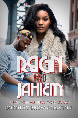 Reign and Jahiem: Luvin' on his New York Swag By Dorothy Brown-Newton Cover Image