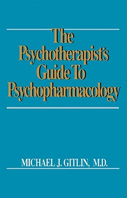 Psychotherapist's Guide to Psychopharmacology By Michael J. Gitlin Cover Image