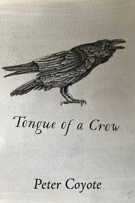 Tongue of a Crow (Stahlecker Selections) By Peter Coyote Cover Image