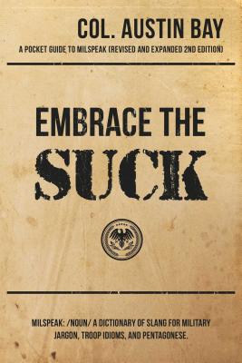 Embrace the Suck By Col. Austin Bay Cover Image