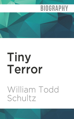 Tiny Terror: Why Truman Capote (Almost) Wrote Answered Prayers (Inner Lives) By William Todd Schultz, Alex Hyde-White (Read by) Cover Image