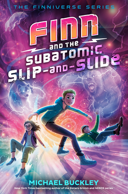Cover for Finn and the Subatomic Slip-and-Slide (The Finniverse series #3)