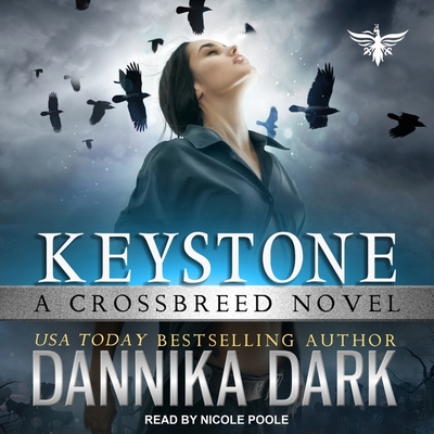 Keystone (Crossbreed #1) By Dannika Dark, Nicole Poole (Read by) Cover Image