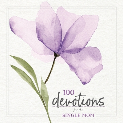 100 Devotions for the Single Mom Cover Image