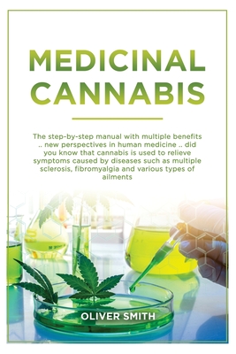 Medicinal Cannabis: The Step By Step Manual With Multiple Benefits. New Perspective In Human Medicine. Did You Know That Cannabis Is Used Cover Image