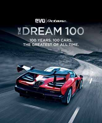The Dream 100 from evo and Octane: 100 Years. 100 Cars. The Greatest of All Time. Cover Image