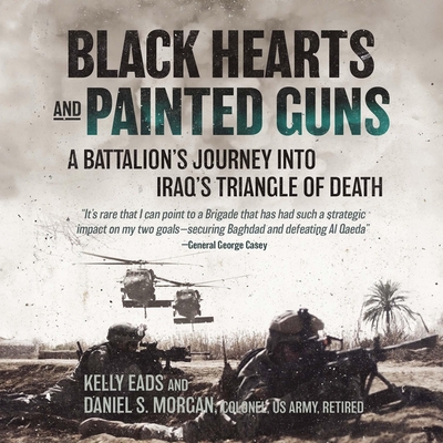 Black Hearts and Painted Guns: A Battalion's Journey Into Iraq's Triangle of Death Cover Image