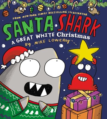 Santa Shark: A Great White Christmas: A Great White Christmas Cover Image