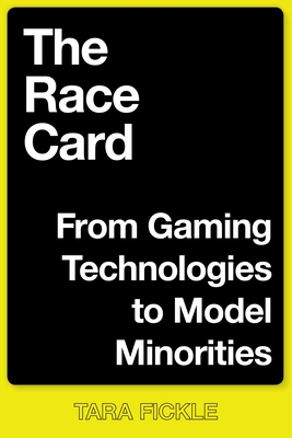 The Race Card: From Gaming Technologies to Model Minorities (Postmillennial Pop #22)