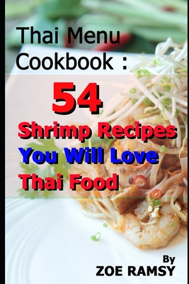 Thai Menu Cookbook: 54 shrimp recipes You Will Love Thai Food Cover Image
