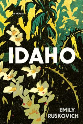 Idaho By Emily Ruskovich Cover Image