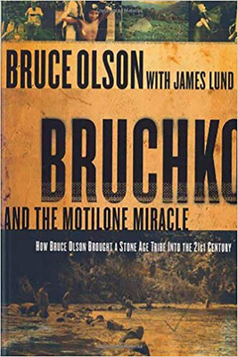 Bruchko and the Motilone Miracle: How Bruce Olson Brought a Stone Age South American Tribe Into the 21st Century By Bruce Olson Cover Image