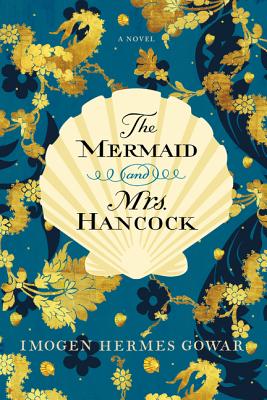 Cover Image for The Mermaid and Mrs. Hancock: A Novel