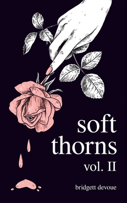 Soft Thorns Vol. II By Bridgett Devoue Cover Image