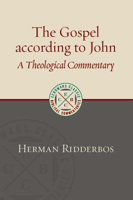 The Gospel According to John: A Theological Commentary By Herman Ridderbos Cover Image