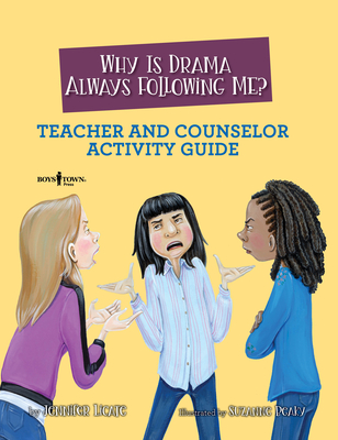 Why Is Drama Always Following Me? Teacher and Counselor Activity Guide: Volume 5 By Jennifer Licate, Suzanne Beaky (Illustrator) Cover Image