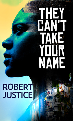 They Can't Take Your Name By Robert Justice Cover Image