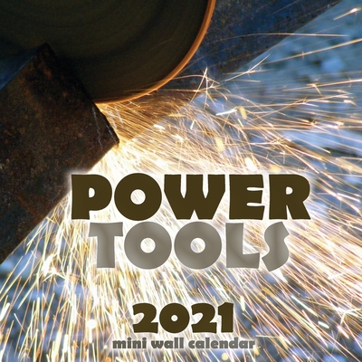 Power Tools 2021 Mini Wall Calendar Cover Image