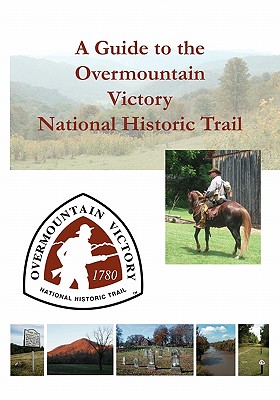 A Guide to the Overmountain Victory National Historic Trail By Randell Jones Cover Image