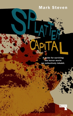 Splatter Capital By Mark Steven Cover Image