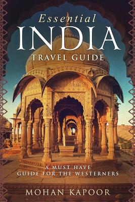 Essential India Travel Guide: A Must Have Guide for the Westerners Cover Image