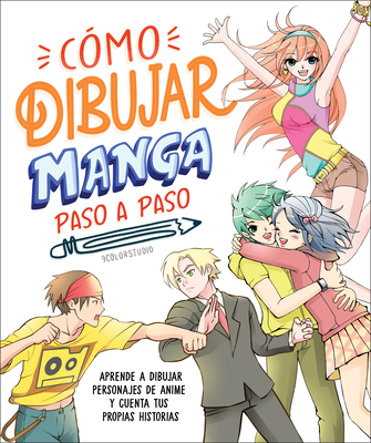 Cómo dibujar manga paso a paso (How to Draw Manga Stroke by Stroke) Cover Image