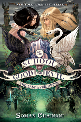 The School for Good and Evil #3: The Last Ever After: Now a Netflix Originals Movie By Soman Chainani Cover Image