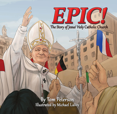 Epic!: The Story of Jesus's Holy Catholic Church Cover Image